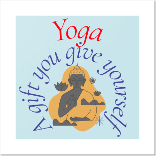 YOGA-A Gift You Give Yourself Posters and Art